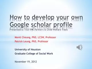 Monit Cheung, PhD, LCSW, Professor Patrick Leung, PhD, Professor University of Houston