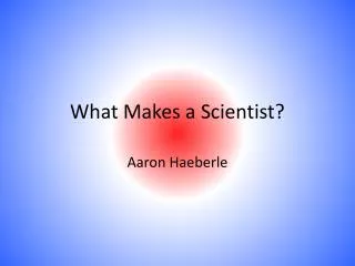 What Makes a Scientist?