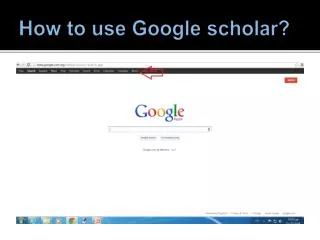How to use G oogle scholar?