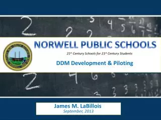 NORWELL PUBLIC SCHOOLS 21 st Century Schools for 21 st Century Students