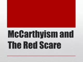 McCarthyism and The Red Scare