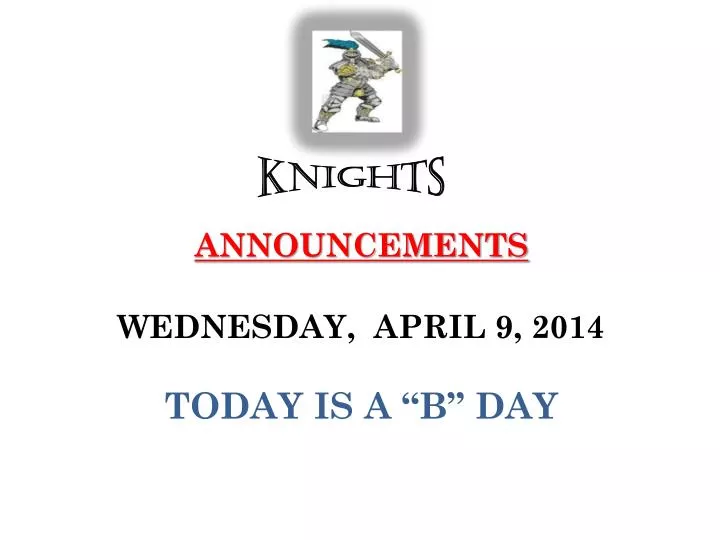 announcements wednesday april 9 2014 today is a b day