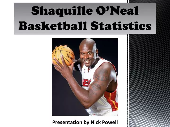 shaquille o neal basketball statistics