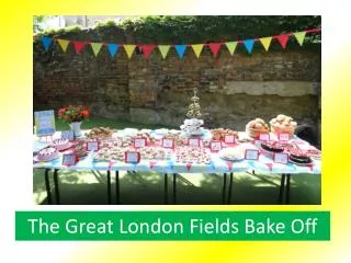 The Great London Fields Bake Off