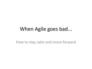 When Agile goes bad...