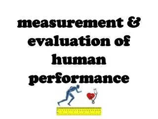 m easurement &amp; evaluation of human performance