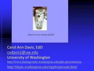 Carol Ann Davis, EdD cadavis1@uw University of Washington