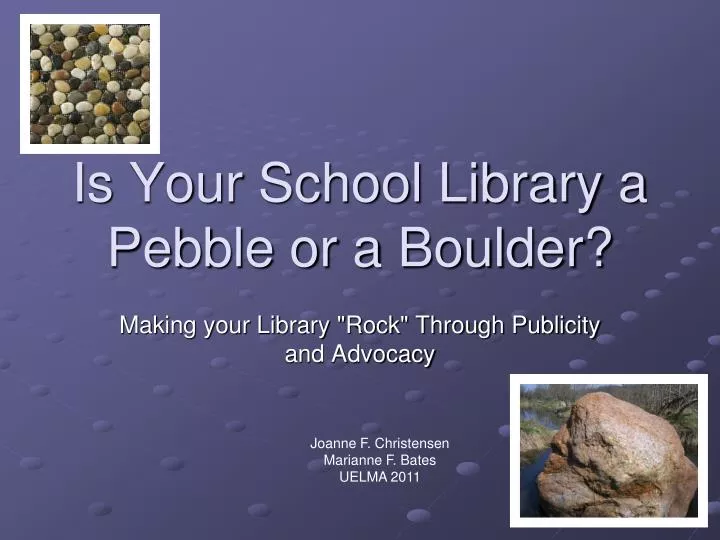 is your school library a pebble or a boulder