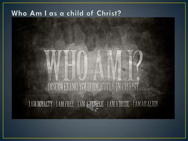 who am i as a child of christ
