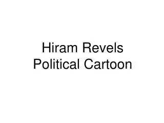 Hiram Revels Political Cartoon