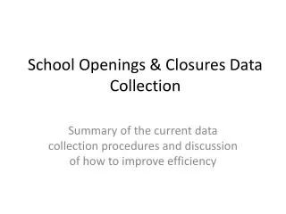 School Openings &amp; Closures Data Collection
