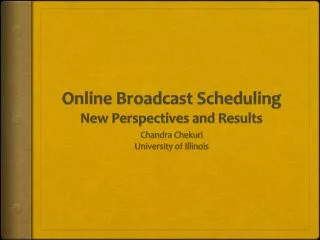 Online Broadcast Scheduling New Perspectives and Results