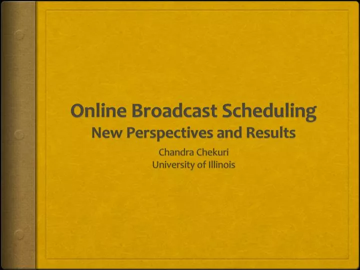 online broadcast scheduling new perspectives and results