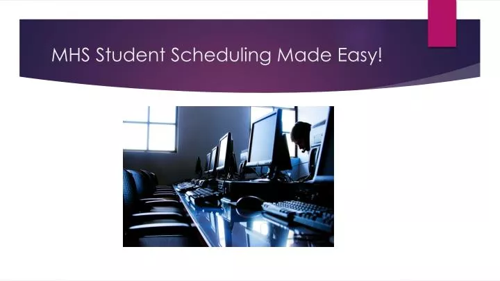 mhs student scheduling made easy
