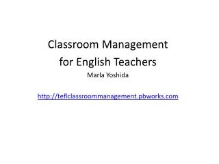 Classroom Management for English Teachers Marla Yoshida
