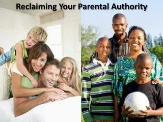 Reclaiming Your Parental Authority