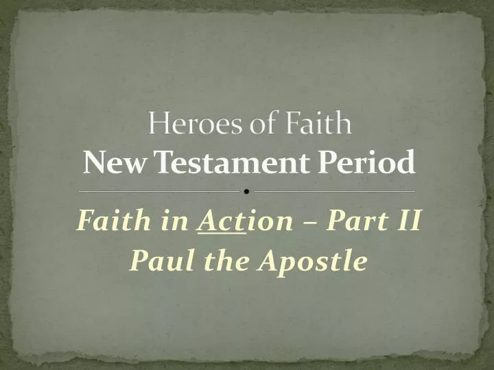 heroes of faith new testament period