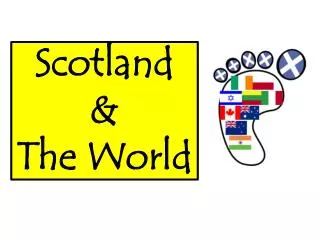 Scotland &amp; The World
