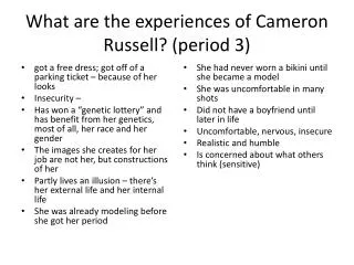 What are the experiences of Cameron Russell? (period 3)
