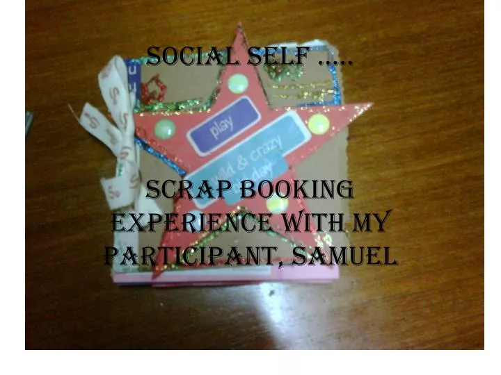 social self scrap booking experience with my participant samuel