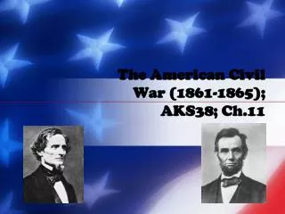 The American Civil War (1861-1865); AKS38; Ch.11