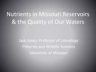 Nutrients in Missouri Reservoirs &amp; the Quality of Our Waters