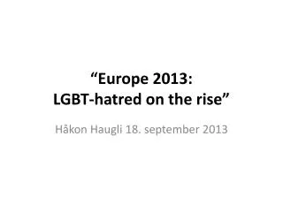 “Europe 2013: LGBT-hatred on the rise”