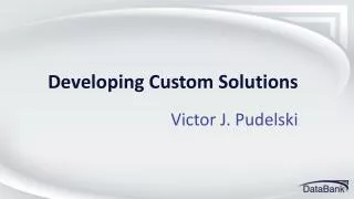 Developing Custom Solutions