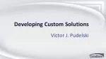 Developing Custom Solutions