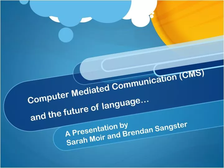 computer mediated communication cms and the future of language