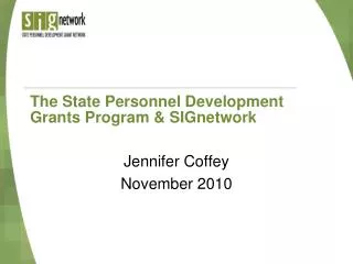 The State Personnel Development Grants Program &amp; SIGnetwork