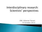 Interdisciplinary research: Scientists’ perspectives - slide 1