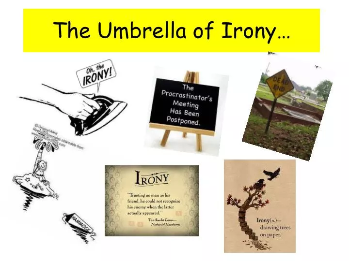 the umbrella of irony