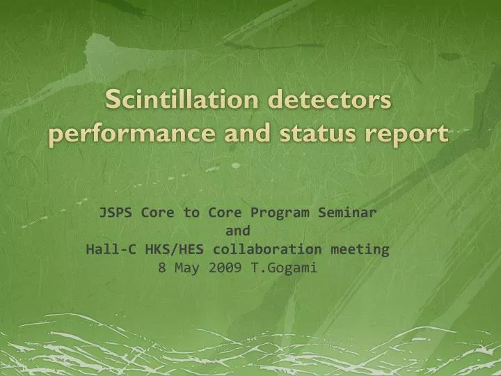 scintillation detectors performance and status report