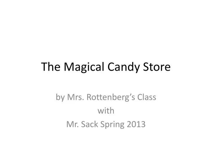 the magical candy store