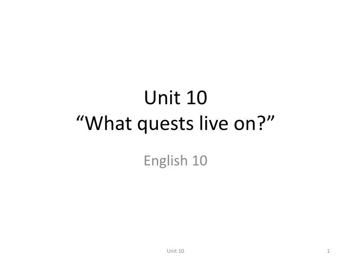 unit 10 what quests live on