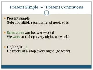 Present Simple &gt;&lt; Present Continuous