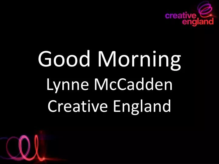 good morning lynne mccadden creative england