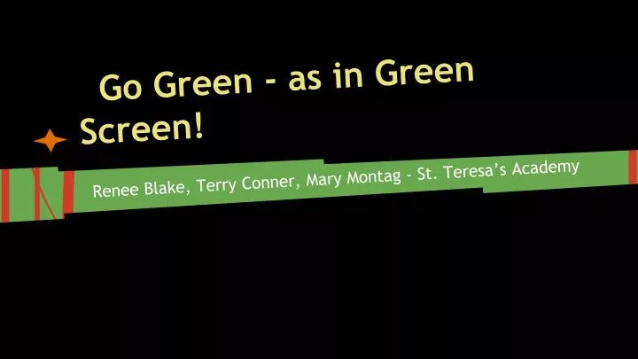 go green as in green screen