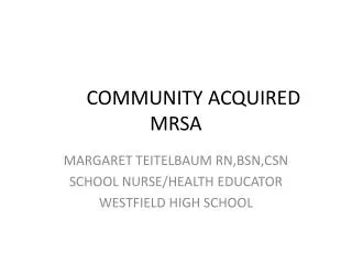 COMMUNITY ACQUIRED MRSA