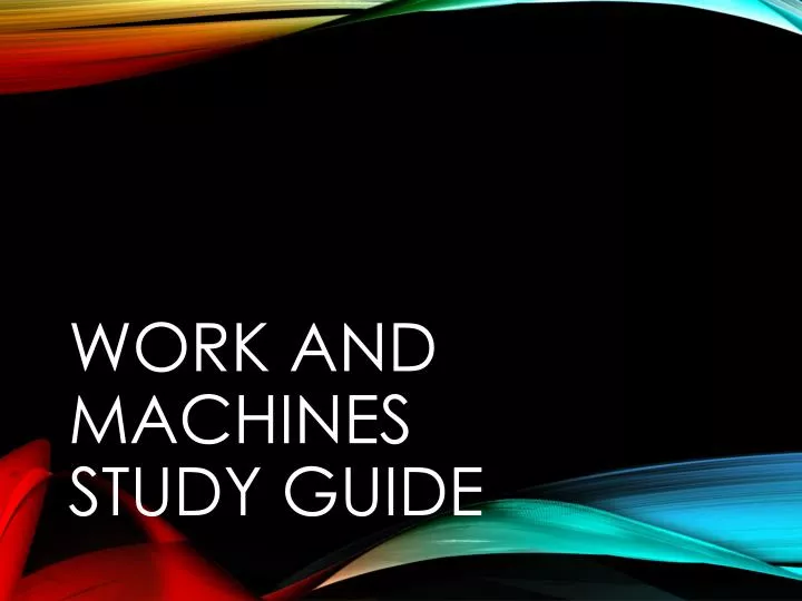 work and machines study guide