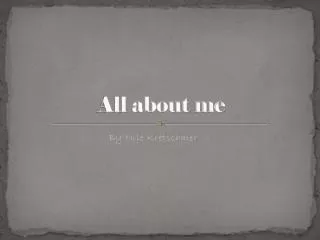 all about me