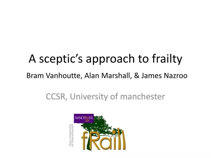 a sceptic s approach to frailty bram vanhoutte alan marshall james nazroo