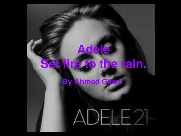 adele set fire to the rain