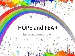 HOPE and FEAR