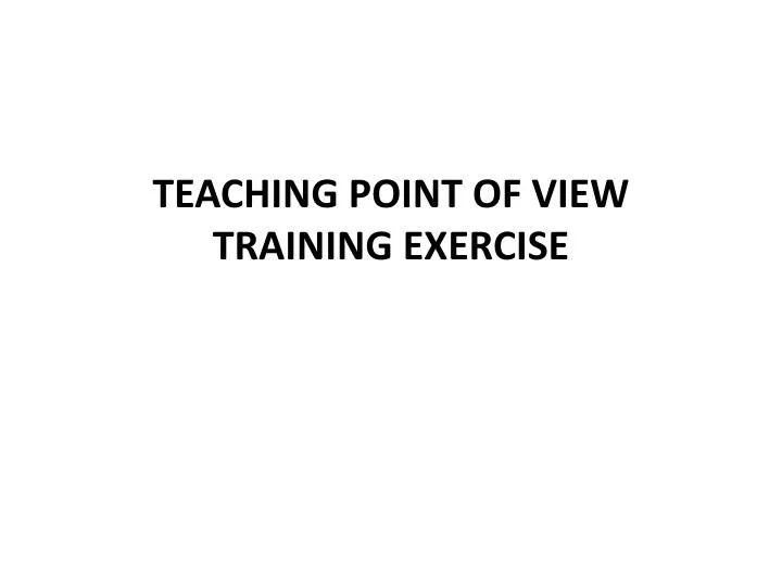 teaching point of view training exercise