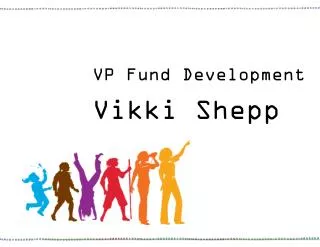 VP Fund Development Vikki Shepp