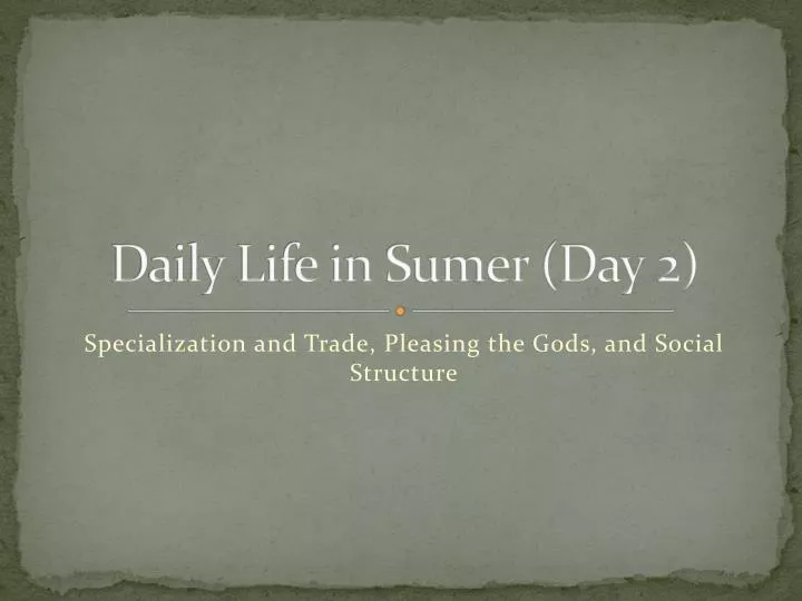 daily life in sumer day 2