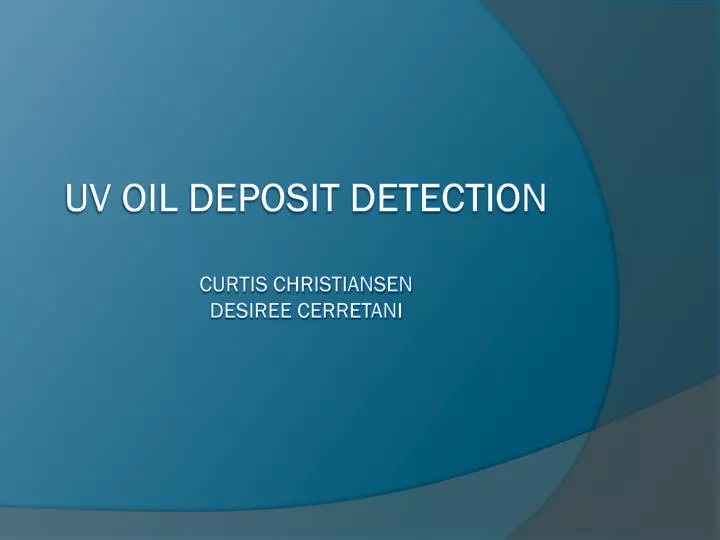 uv oil deposit detection curtis christiansen desiree cerretani