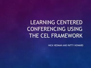 Learning Centered Conferencing Using the CEL Framework